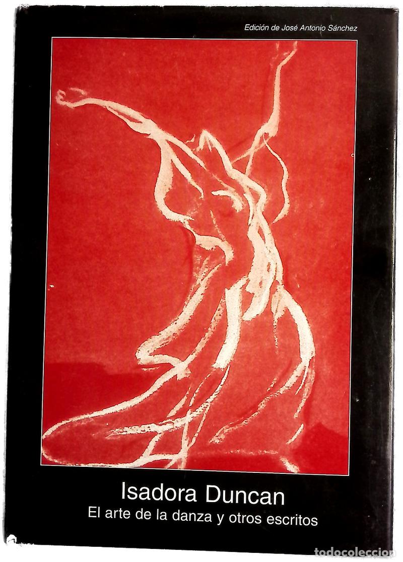 Libros: El arte de la danza - Duncan, Isadora; S&aacute;nchez Mart&iacute;nez, Jos&eacute; Antonio