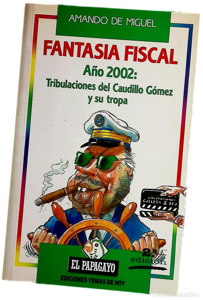 Livros em segunda m&atilde;o: Fantas&iacute;a fiscal a&ntilde;o 2002, tribulaciones del Caudillo G&oacute;mez y su tropa