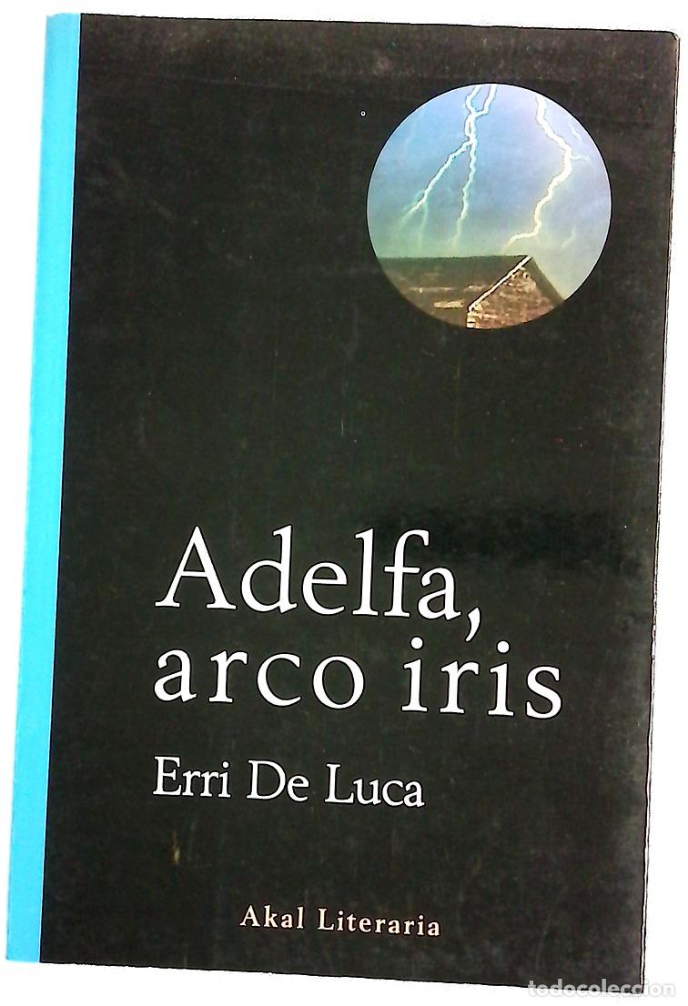 Libros: Adelfa, arco iris - De Luca, Erri