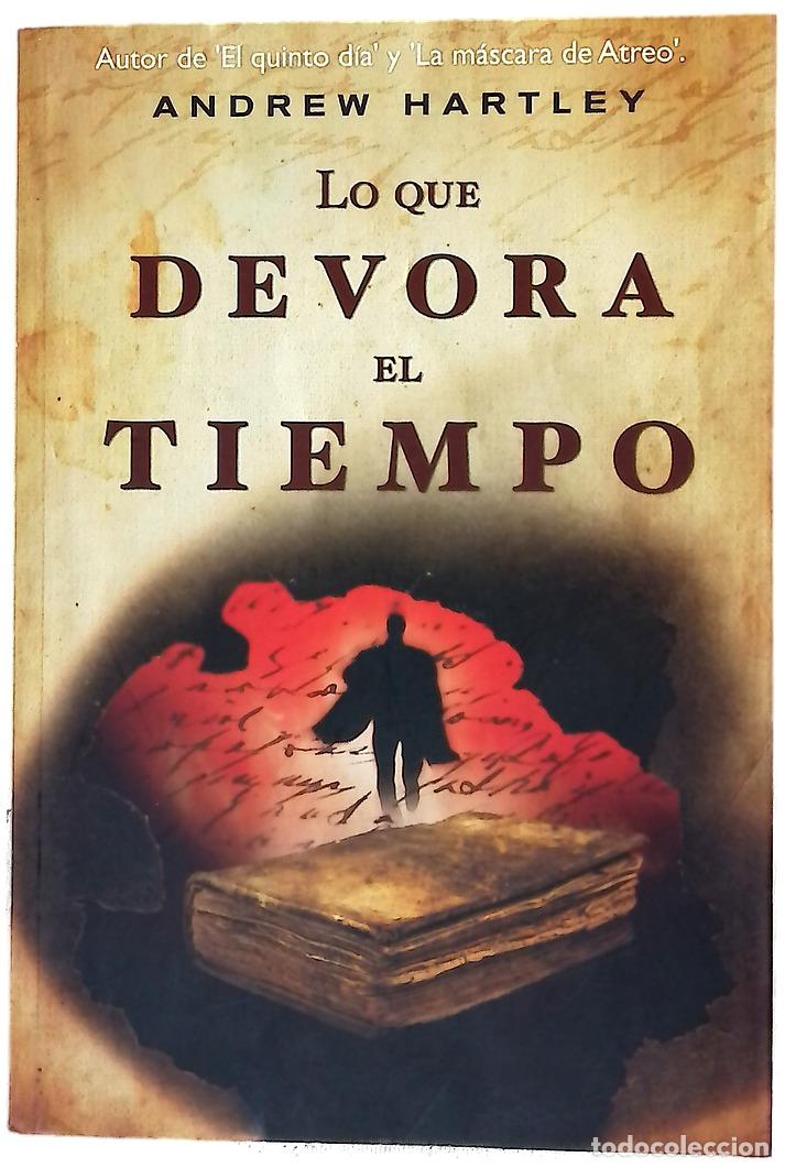 Libros: Lo que devora el tiempo - Hartley, A. J; Otero Gonz&aacute;lez, Mar&iacute;a