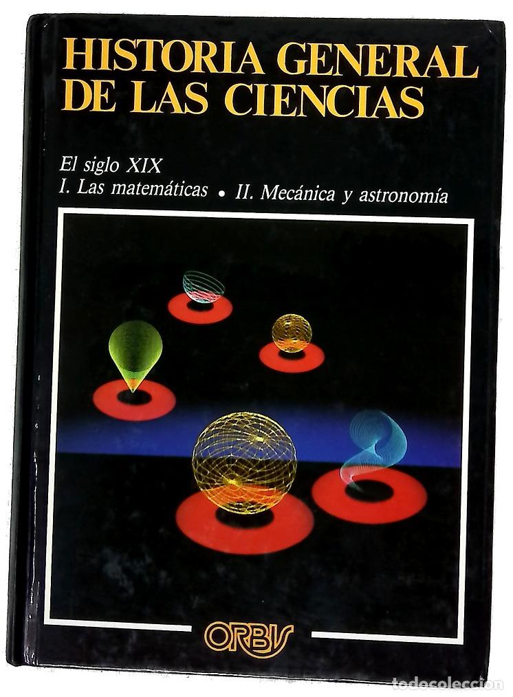 Libros: Historia general de las ciencias : El siglo XIX (Las matem&aacute;ticas, mec&aacute;nica y astronom&iacute;a)