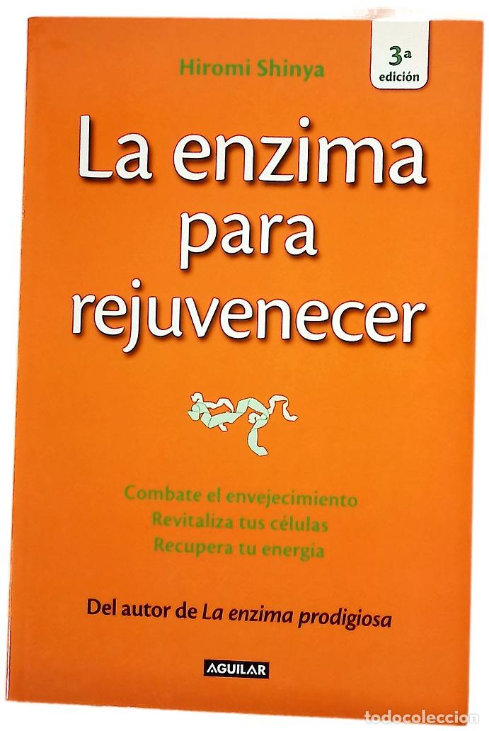 Libros: La enzima para rejuvenecer : combate el envejecimiento, revitaliza tus c&eacute;lulas, recupera tu energ&iacute;a