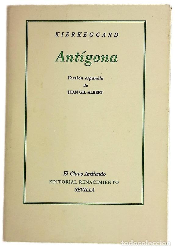 Livros em segunda m&atilde;o: Ant&iacute;gona - Kierkegaard, S&oslash;ren; Gil-Albert, Juan