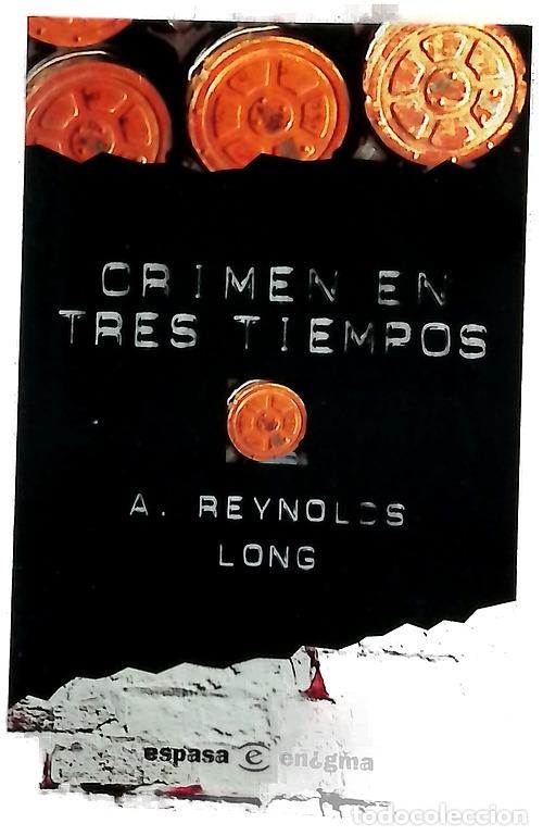 Libros: Crimen en tres tiempos - Long, Amelia Reynolds