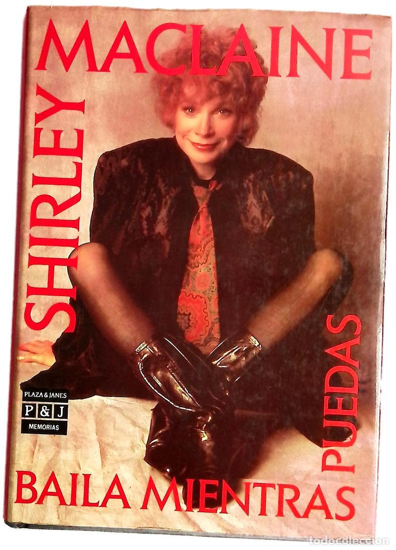 Libros: Baila mientras puedas - MacLaine, Shirley; Pujol Valls, Nuria