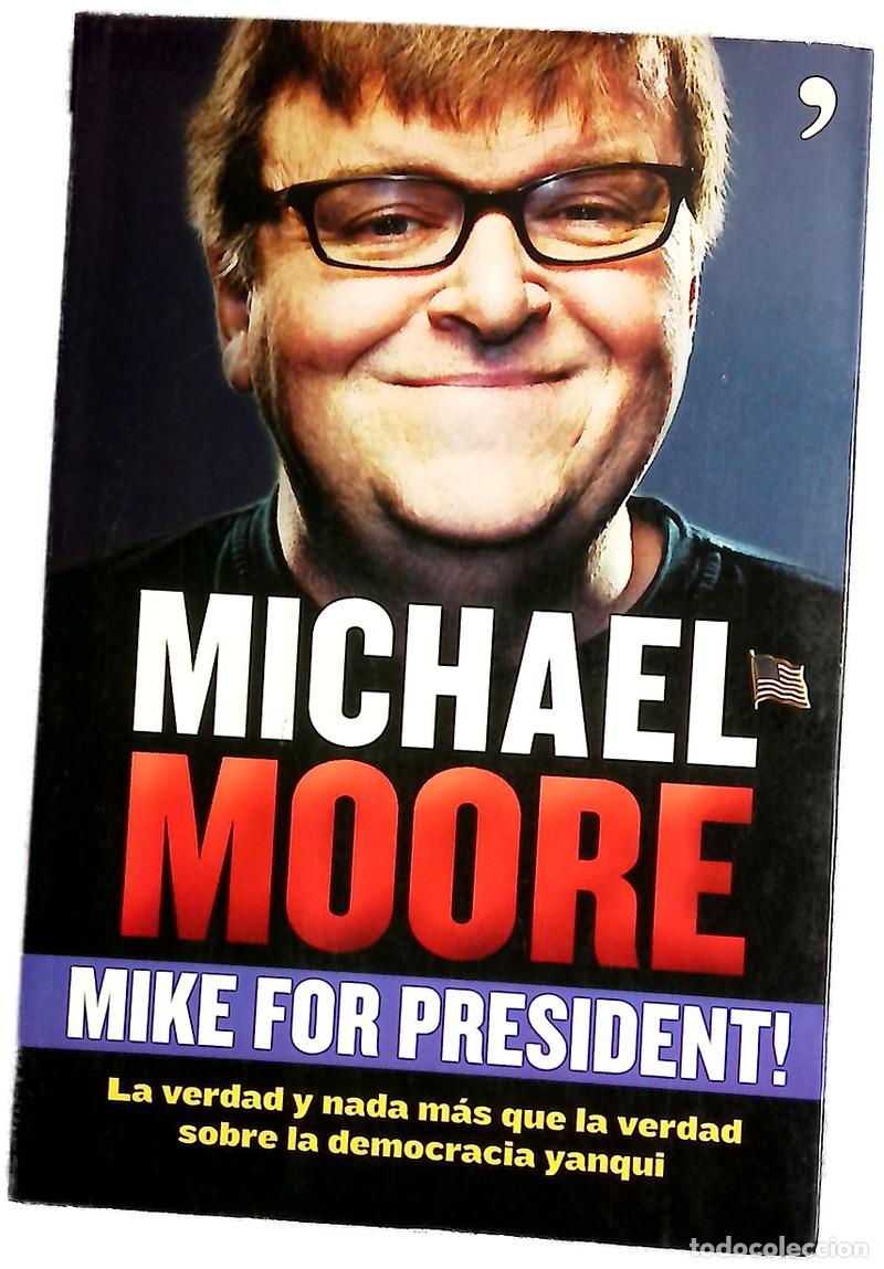 Libros: Mike for president! la verdad y nada m&aacute;s que la verdad sobre la democracia yanqui