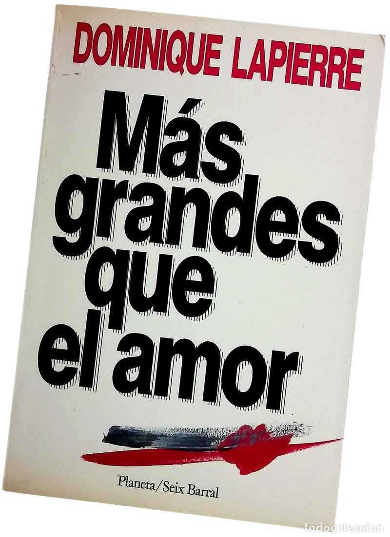 Libros: M&aacute;s grande que el amor - Lapierre, Dominique