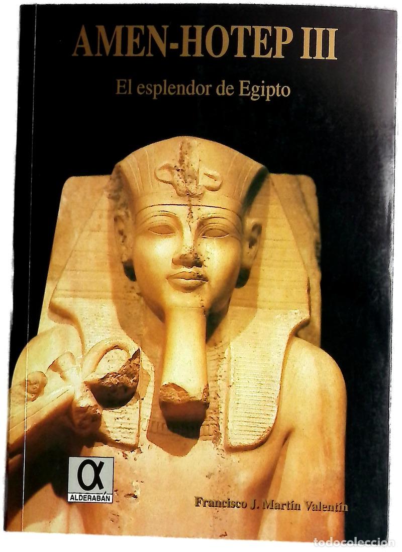 Libros: Amen-Hotep III el esplendor de Egipto : (una tesis de reconstrucci&oacute;n hist&oacute;rica)