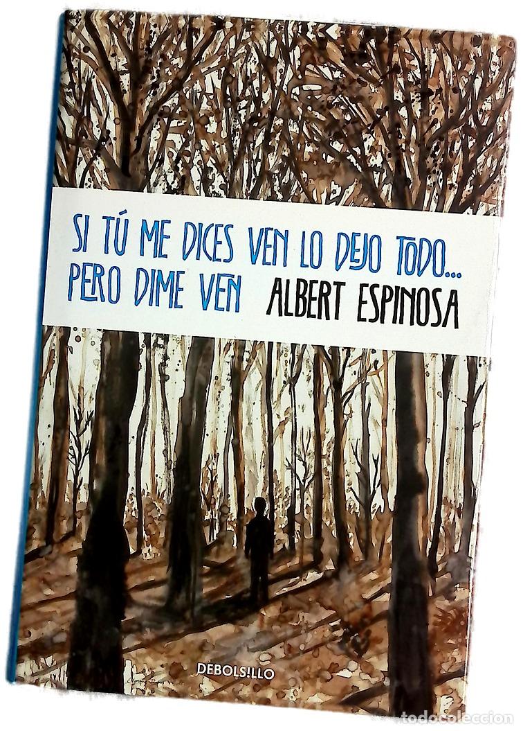Libros: Si t&uacute; me dices ven lo dejo todo-- pero dime ven