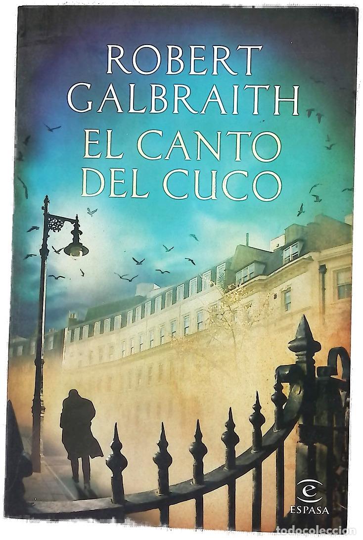 Livres: El canto del cuco - Galbraith, Robert; Torre, Jes&uacute;s de la