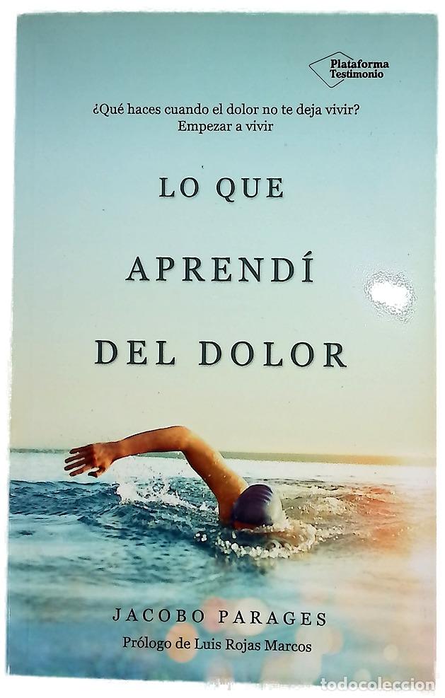 Libros: Lo que aprend&iacute; del dolor : &iquest;Qu&eacute; haces cuando el dolor no te deja vivir? empieza a vivir