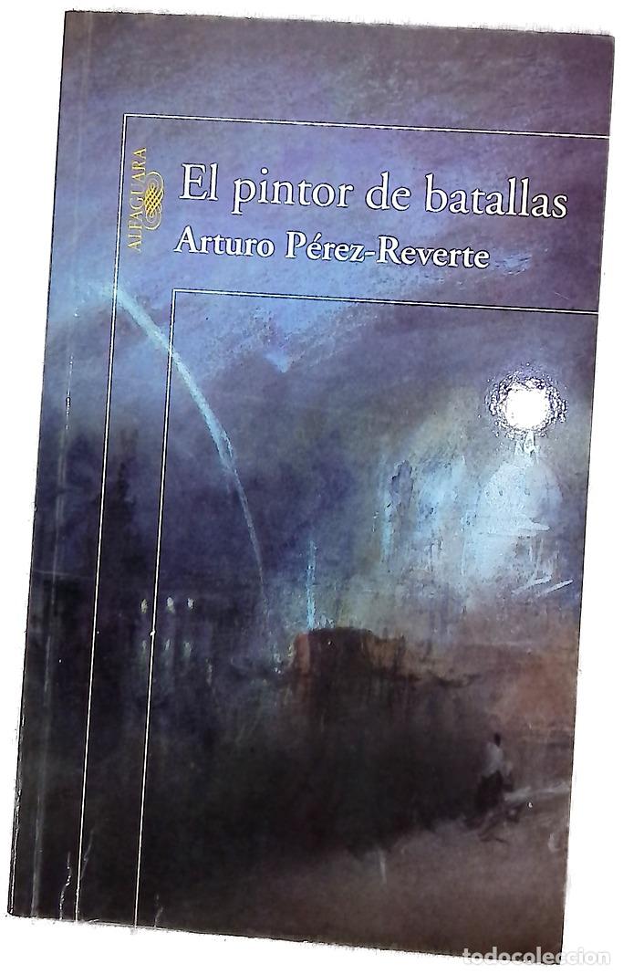Libros: El pintor de batallas - P&eacute;rez-Reverte, Arturo