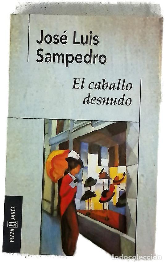 Livres: El caballo desnudo - Sampedro, Jos&eacute; Luis