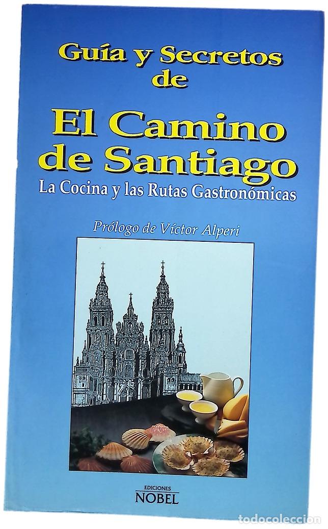 books: Gu&iacute;a y secretos de El camino de Santiago la cocina y las rutas gastron&oacute;micas