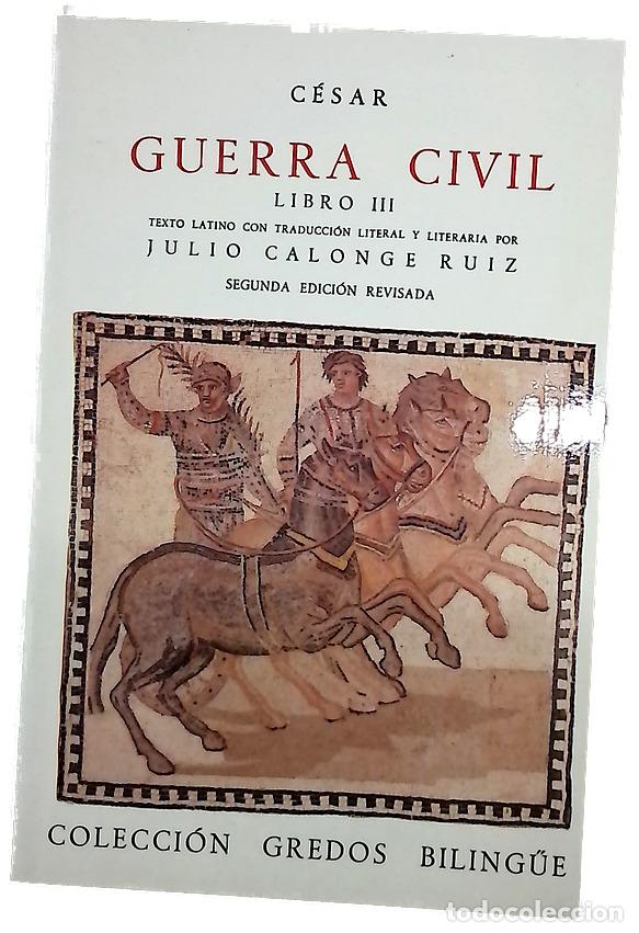 Libros: Guerra civil libro III - C&eacute;sar, Cayo Julio; Calonge Ruiz, Julio