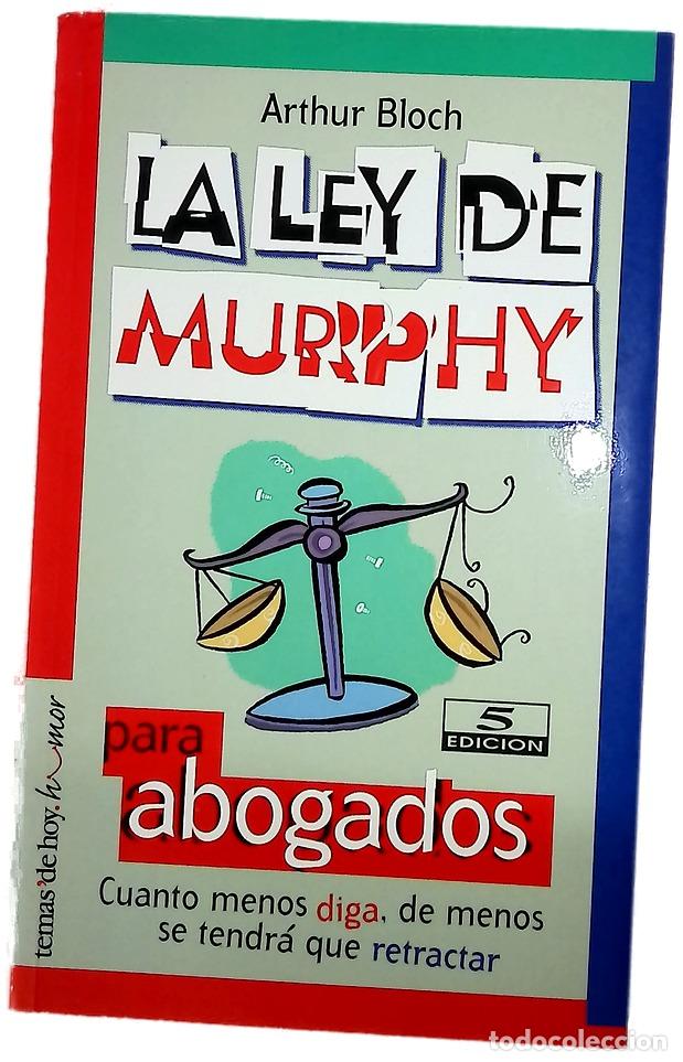 Libri di seconda mano: La ley de Murphy para abogados cuanto menos diga, de menos se tendr&aacute; que retractar
