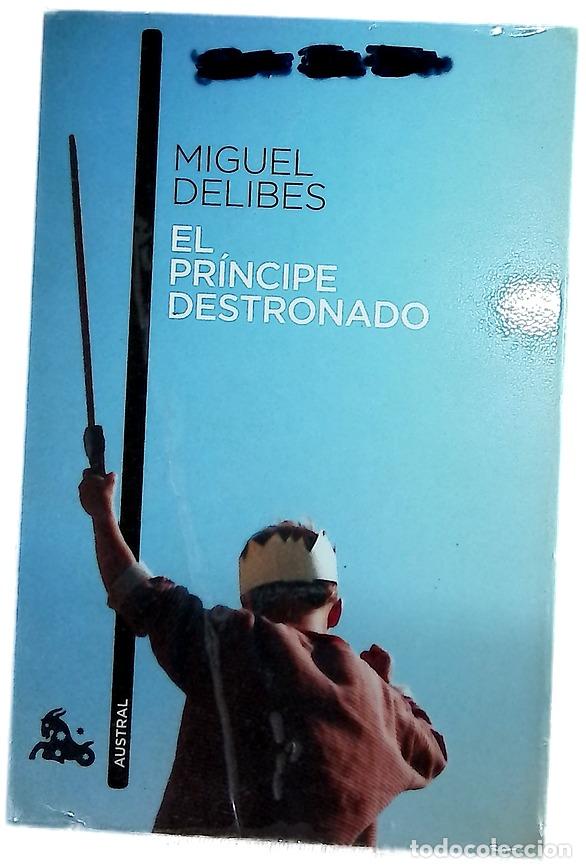 Libri di seconda mano: El pr&iacute;ncipe destronado - Delibes, Miguel