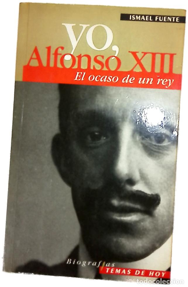 Libros: Yo, Alfonso XIII el ocaso de un rey