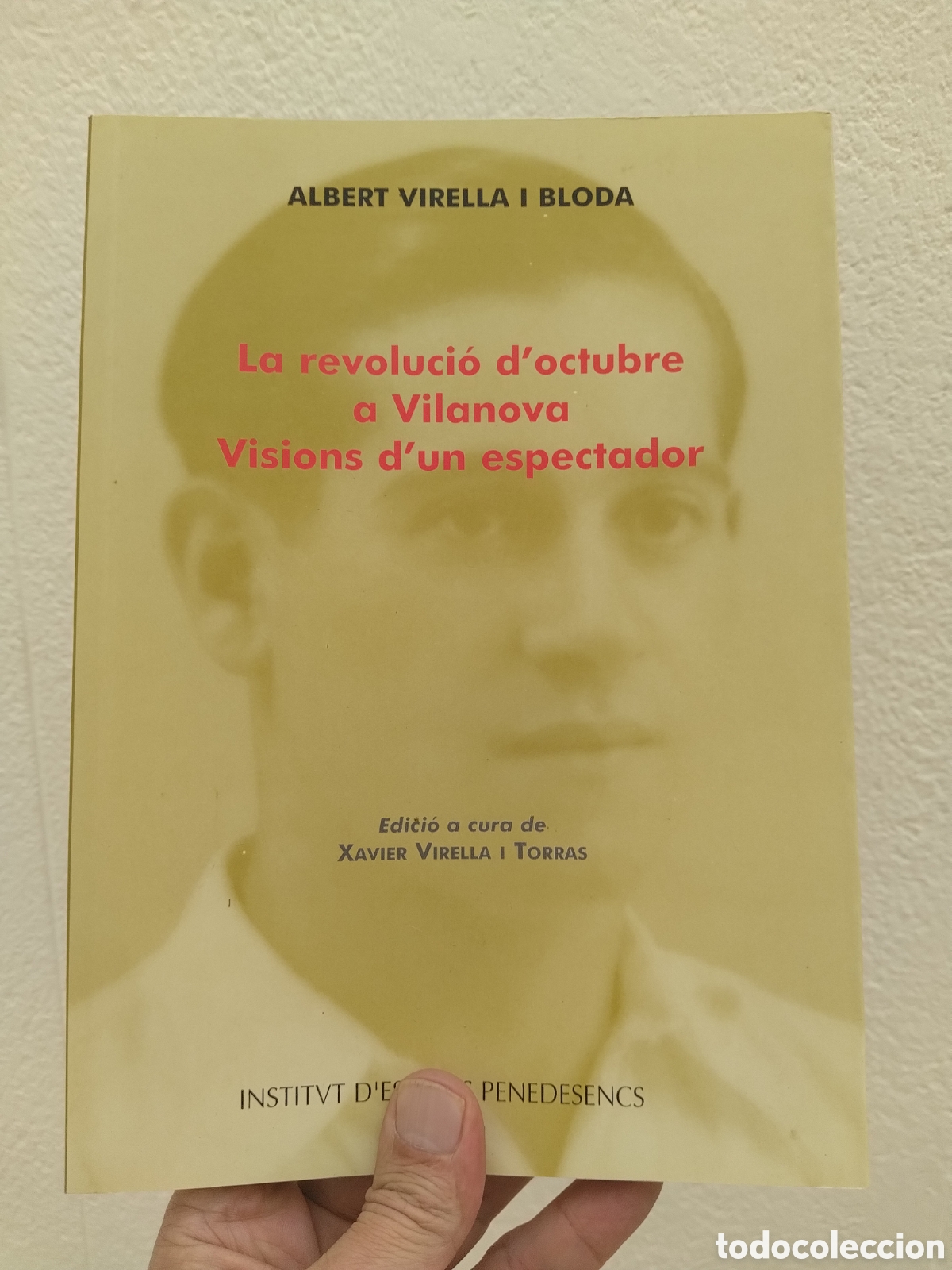 Libri di seconda mano: La revoluci&oacute; d'Octubre a Vilanova. Diari d'un espectador. Albert Virella i Bloda. (PENED&Egrave;S)