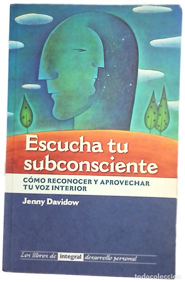 Libros: Escucha tu subconsciente c&oacute;mo reconocer y aprovechar tu voz interior