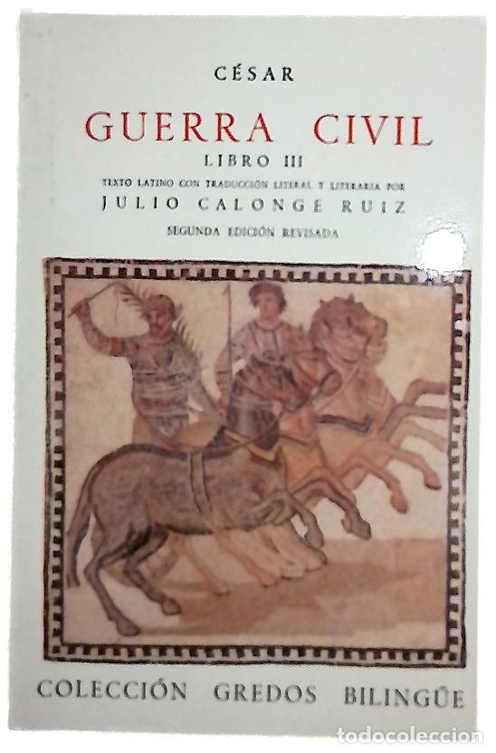 Libros: Guerra civil libro III - C&eacute;sar, Cayo Julio; Calonge Ruiz, Julio
