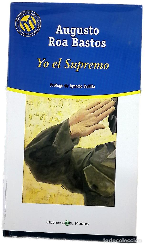 Libros: Yo el supremo - Roa Bastos, Augusto