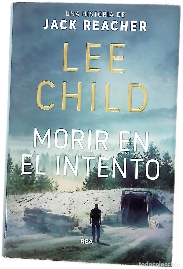 Libros: Morir en el intento - Child, Lee; Garc&iacute;a de Isusi, V&iacute;ctor Manuel