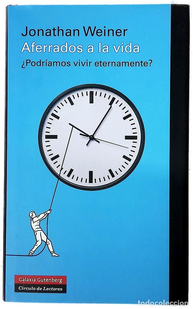 Libros: Aferrados a la vida : la extra&ntilde;a ciencia de la inmortalidad