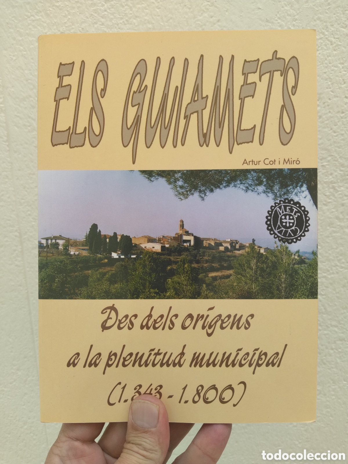 Libros: Els Guiamets des dels origens a la plenitud municipal (1343-1800) Atur Col i Miro - TARRAGONA