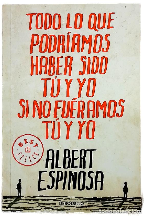 Livres: Todo lo que podr&iacute;amos haber sido t&uacute; y yo si no fu&eacute;ramos t&uacute; y yo