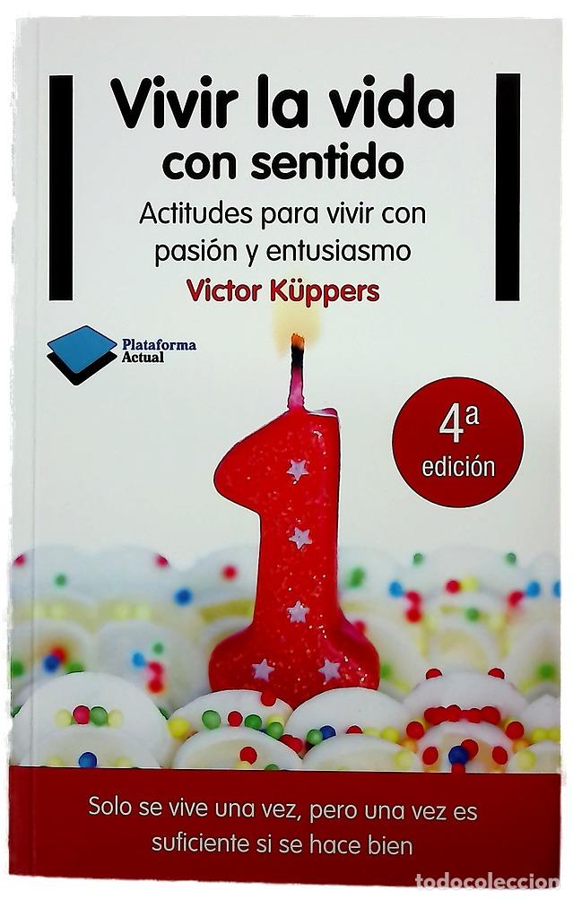 Livres: Vivir la vida con sentido : actitudes para vivir con pasi&oacute;n y entusiasmo