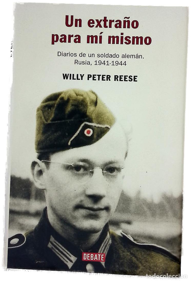 Livres: Un extra&ntilde;o para m&iacute; mismo diarios de un soldado alem&aacute;n : Rusia, 1941-1944