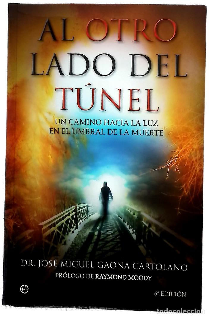 Livres: Al otro lado del t&uacute;nel : un camino hacia la luz en el umbral de la muerte