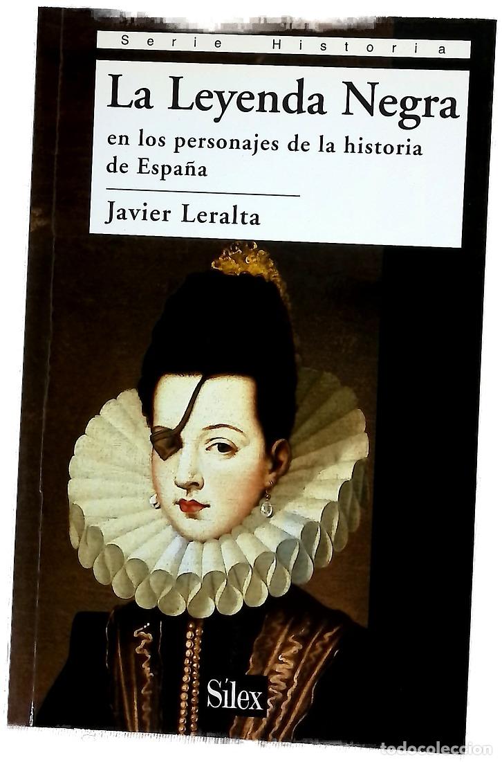 Livres: La leyenda negra en los personajes de la historia de Espa&ntilde;a