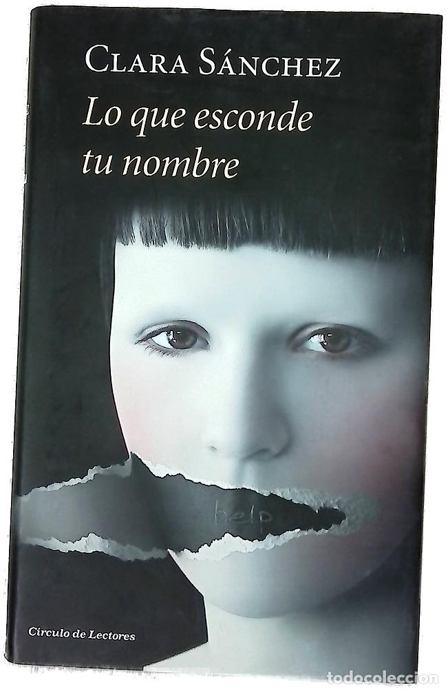 B&uuml;cher: Lo que esconde tu nombre - S&aacute;nchez, Clara