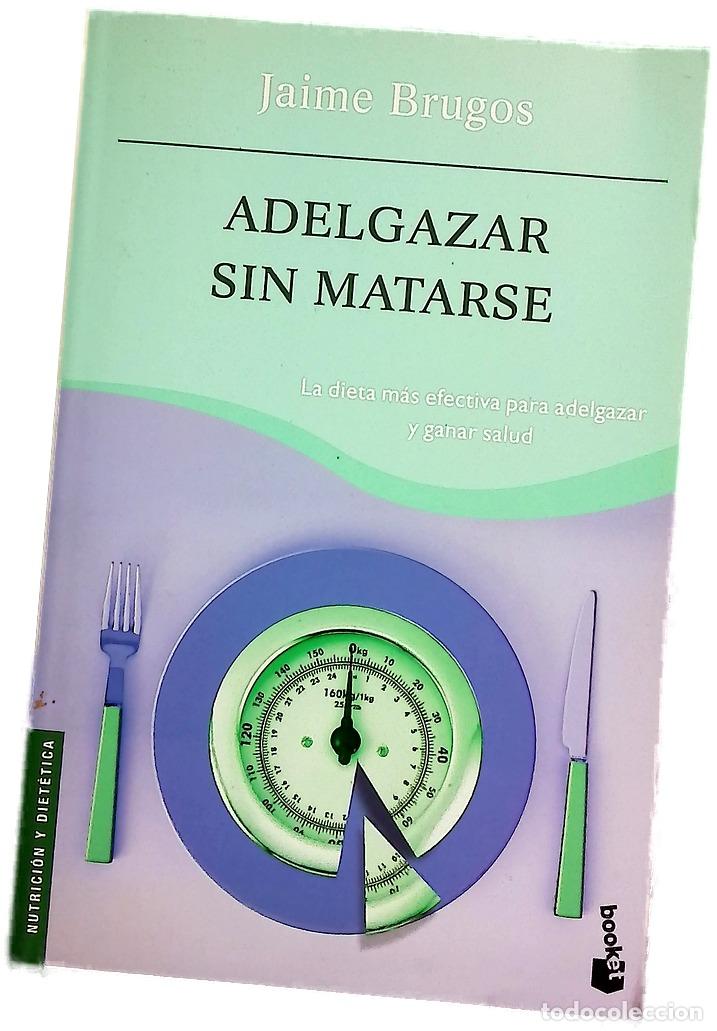 B&uuml;cher: Adelgazar sin matarse - Jaime Brugos