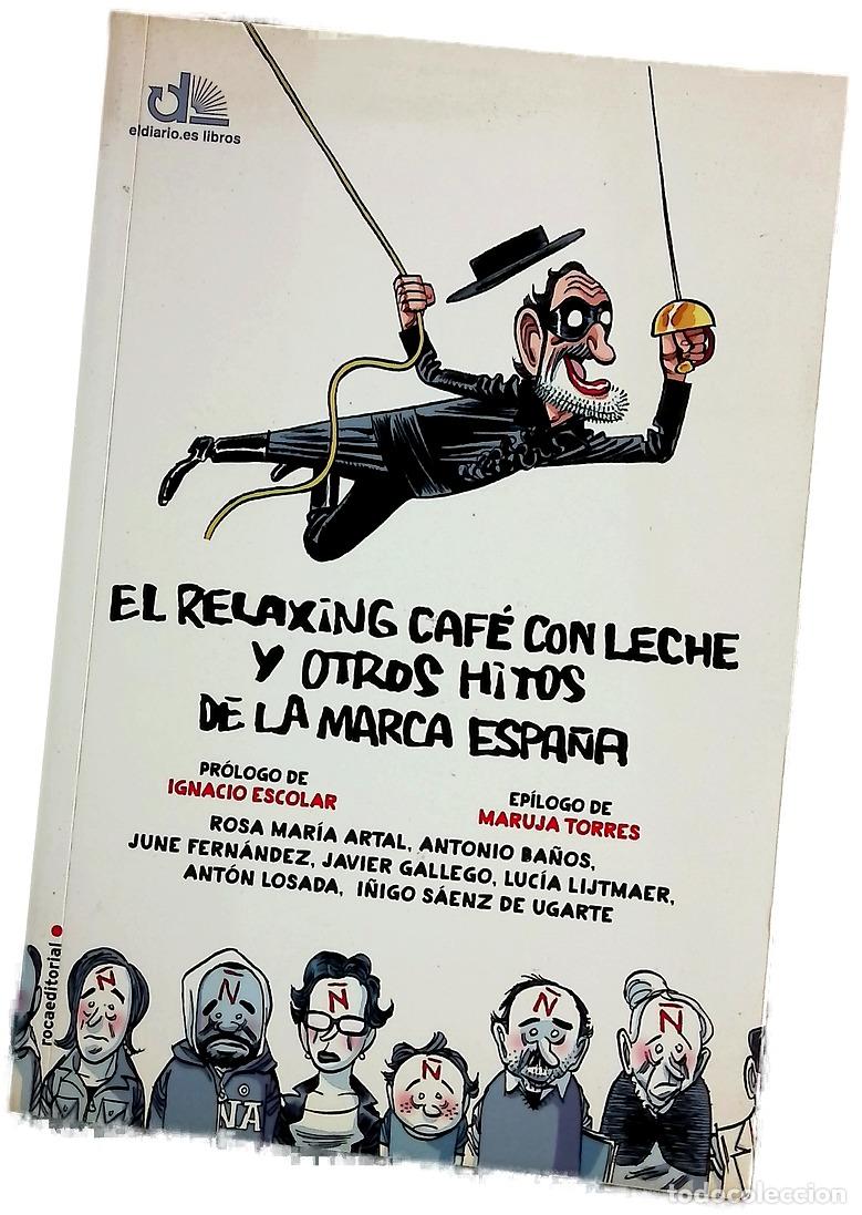 B&uuml;cher: El &rdquo;relaxing&rdquo; caf&eacute; con leche y otros hitos de la marca Espa&ntilde;a