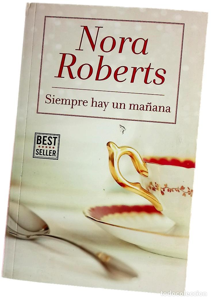 B&uuml;cher: Siempre hay un ma&ntilde;ana - Roberts, Nora; Pe&ntilde;a Minguell, Pilar de la