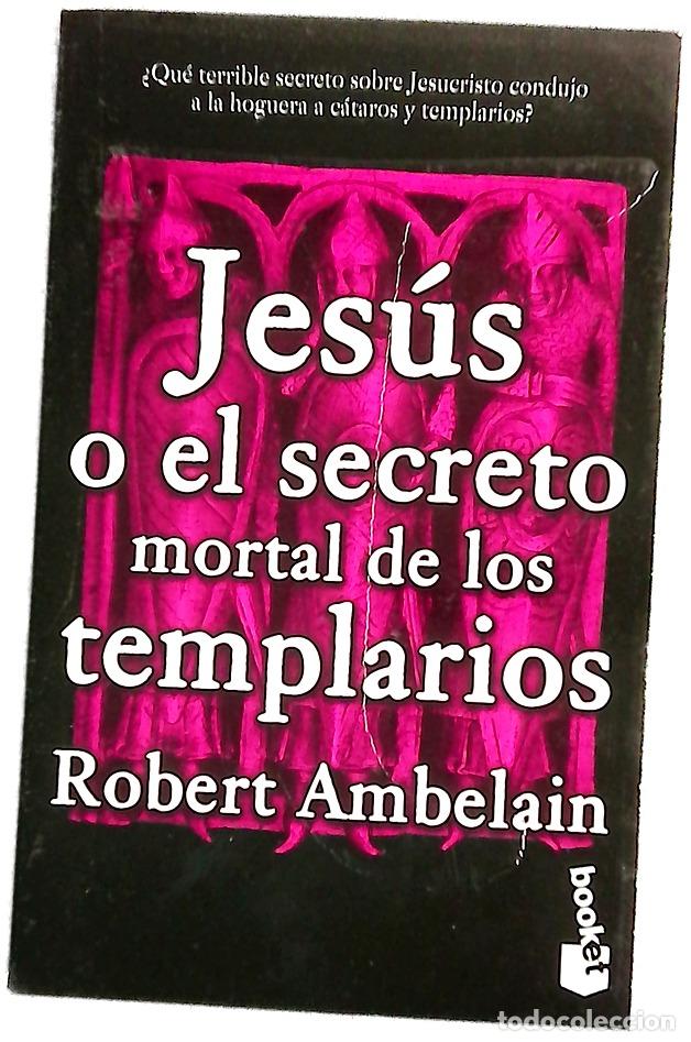 Libros: Jes&uacute;s o El secreto mortal de los templarios