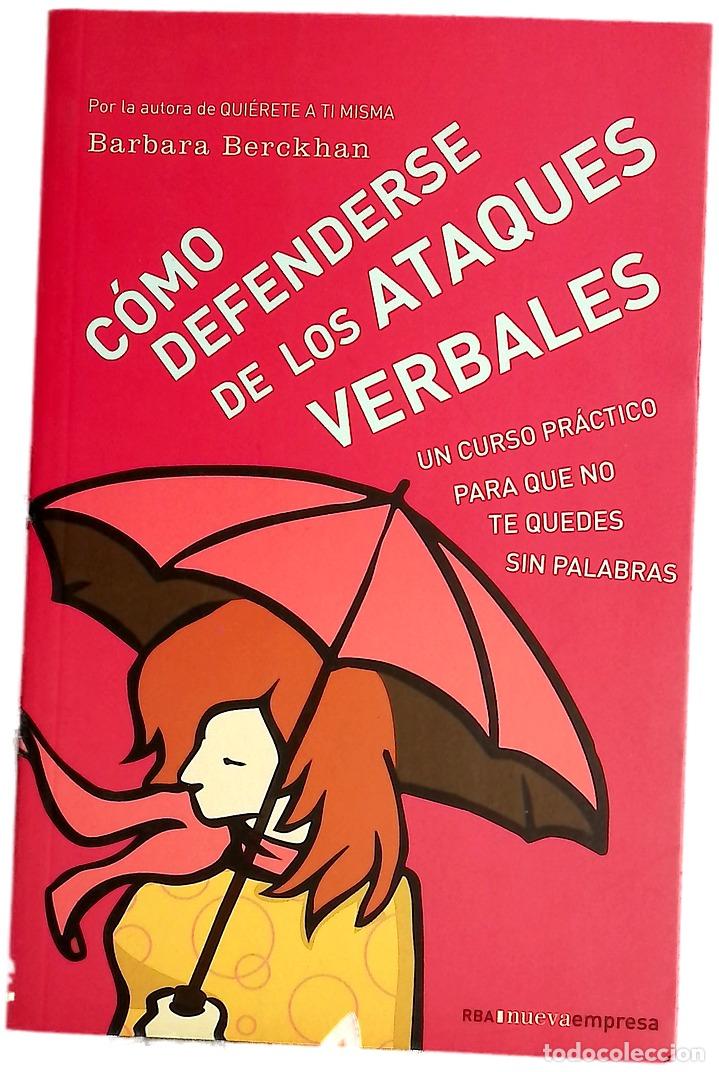 Libros: C&oacute;mo defenderse de los ataques verbales curso pr&aacute;ctico para que no te quedes sin palabras