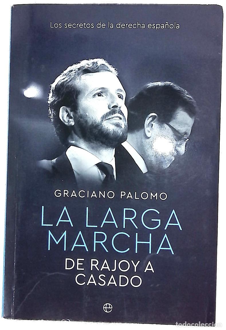 Libri di seconda mano: La larga marcha : de Rajoy a Casado : los secretos de la derecha espa&ntilde;ola