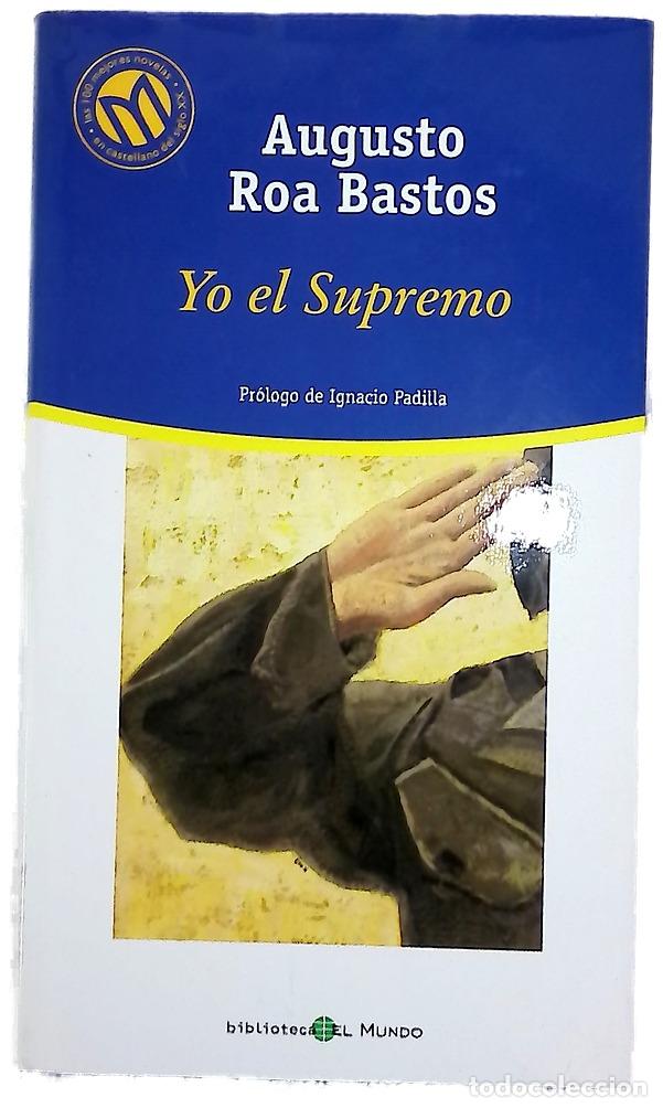 Libros: Yo el supremo - Roa Bastos, Augusto