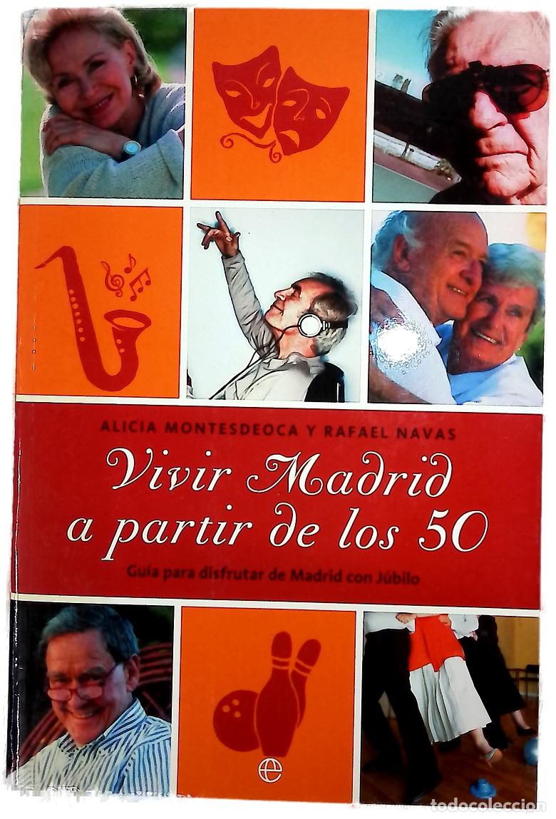 Livres: Vivir Madrid a partir de los 50 gu&iacute;a para disfrutar Madrid con j&uacute;bilo