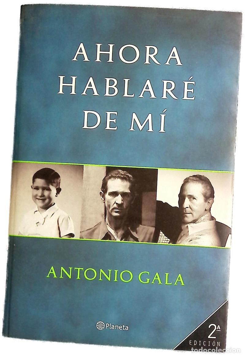 books: Ahora hablar&eacute; de m&iacute; - Gala, Antonio