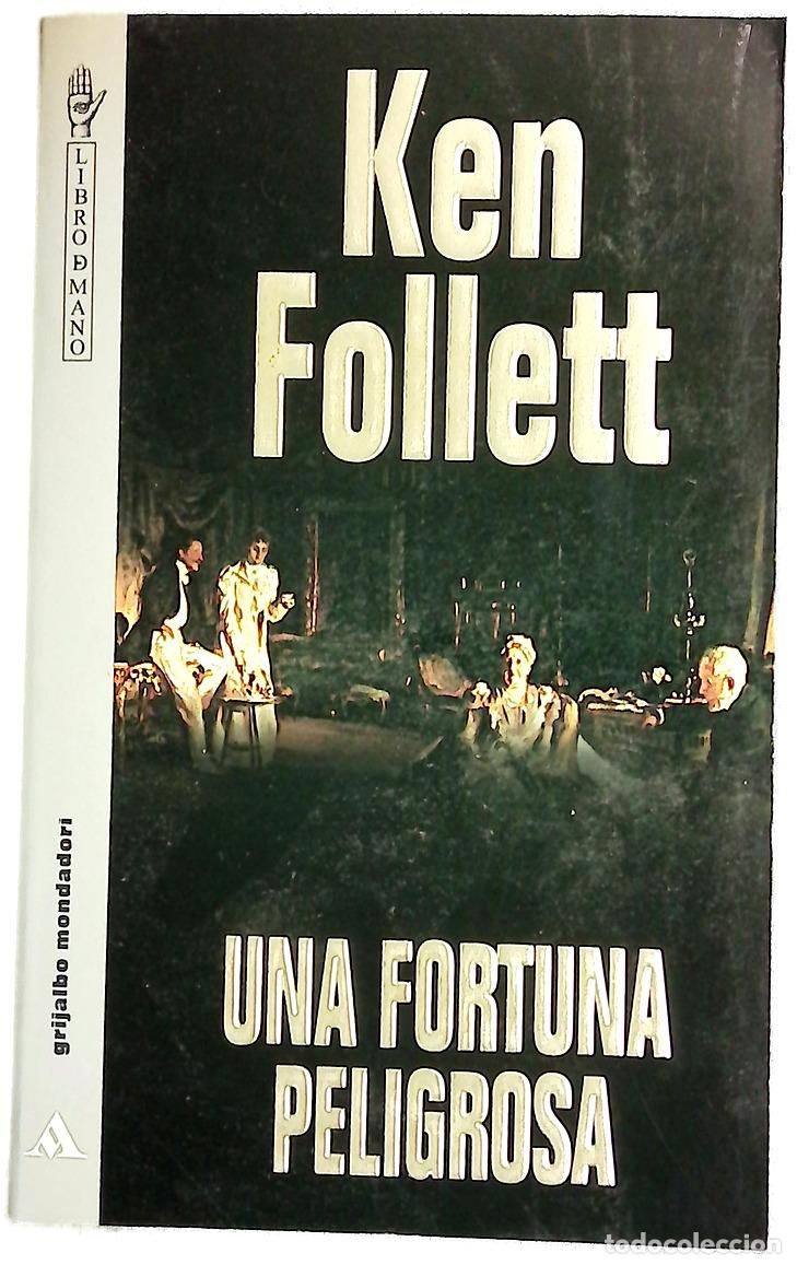 Livres: Una fortuna peligrosa - Follett, Ken