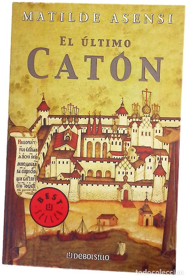 Livres: El &uacute;ltimo Cat&oacute;n - Asensi, Matilde
