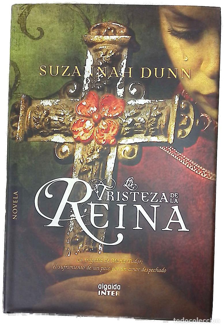 B&uuml;cher: La tristeza de la reina - Dunn, Suzannah