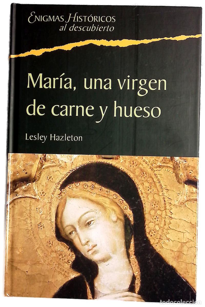 Libros: Mar&iacute;a, una virgen de carne y hueso una investigaci&oacute;n que descubre a la mujer que se esconde detr&aacute;...