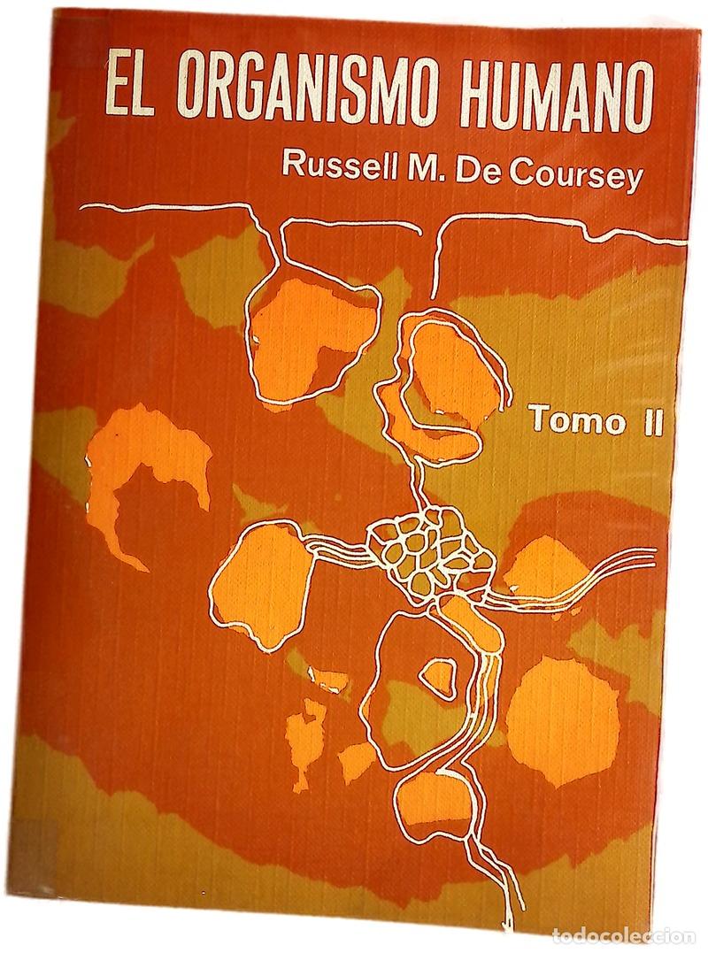 Libros: El organismo humano - De Coursey, Russell Myles; Molina Ravello, Antonio; Gallart Capdevila, Jos&eacute;...