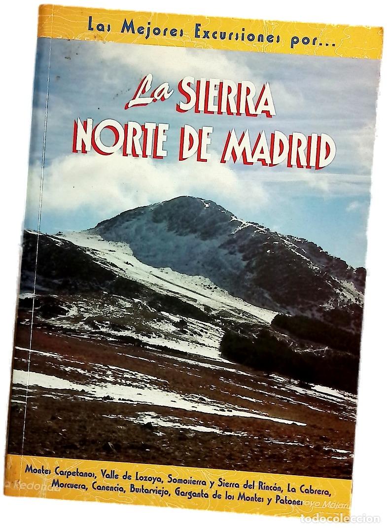 Libros: La sierra norte de Madrid Montes Carpetanos, Valle de Lozoya, Somosierra y Sierra del Rinc&oacute;n, La ...